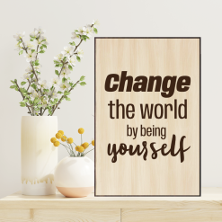 Tranh Laser Woodsign AT Homies: Change The World By Being Yourself