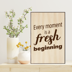 Tranh Laser Woodsign AT Homies: Every Moment Is A Fresh Beginning
