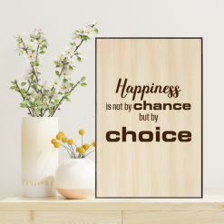 Tranh Laser Woodsign AT Homies: Happiness Is Not Chance But By Choice
