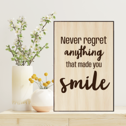 Tranh Laser Woodsign AT Homies: Never Regret Anything That Made You Smile